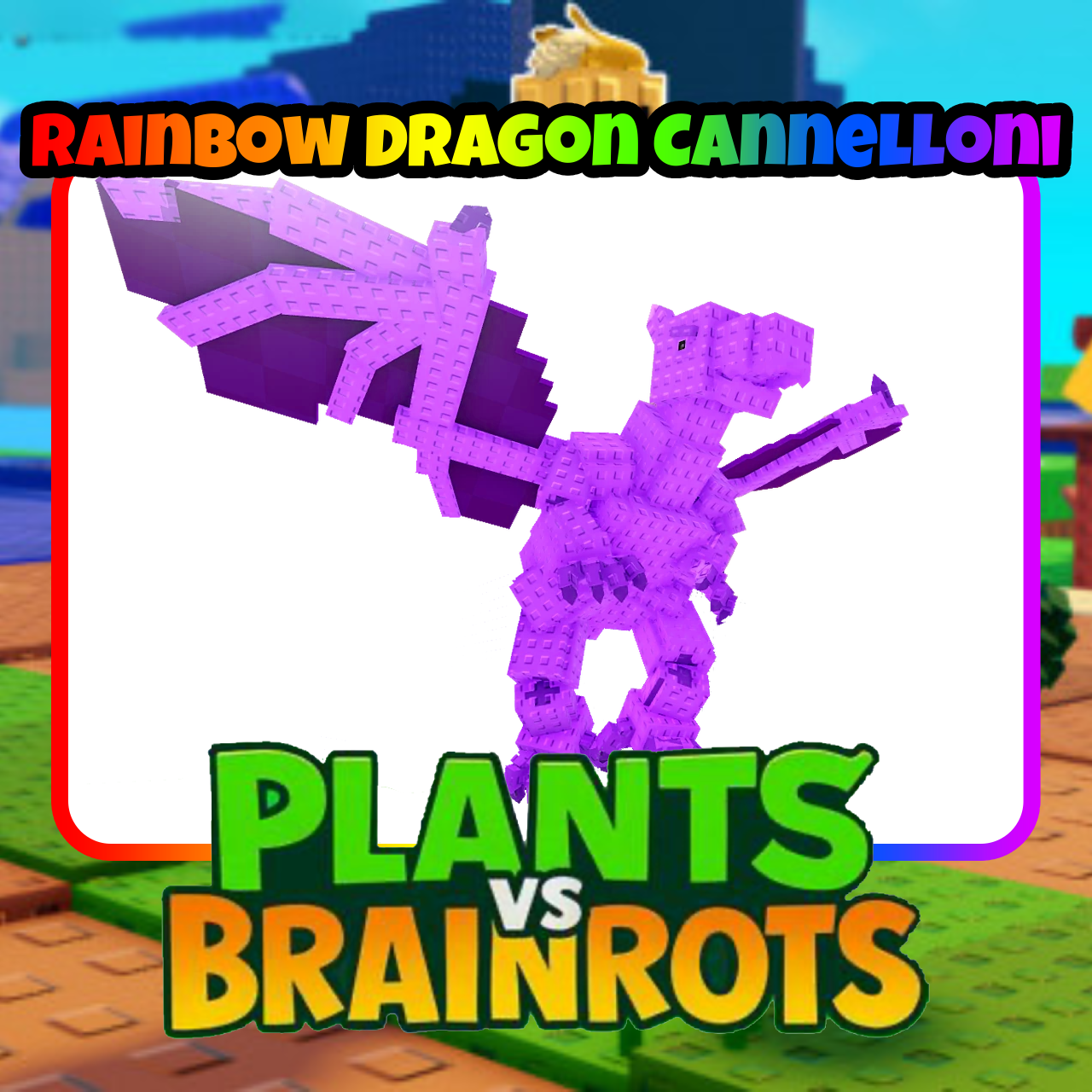 Rainbow Dragon Cannelloni - Plants vs Brainrots - For Sale!